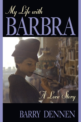 My Life with Barbra: A Love Story - Dennen, Barry