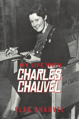 My Life with Charles Chauvel - Chauvel, Elsa