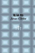My Life with Jesus Christ: Blue