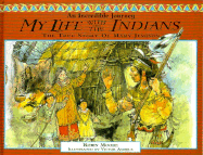 My Life with the Indians: The True Story of Mary Jemison