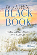 My Little Black Book: Poetry and Short Stories from My Youth