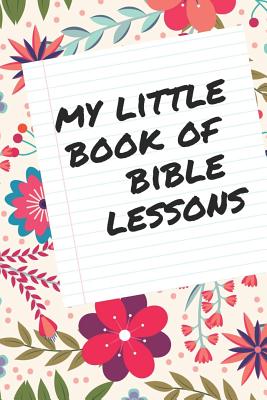My Little Book of Bible Lessons: Lined Notebook - House, Candid Book