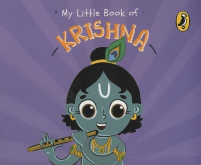 My Little Book of Krishna: Illustrated board books on Hindu mythology, Indian gods & goddesses for kids age 3+; A Puffin Original. - India, Penguin, and Jayakumar, Ashwitha