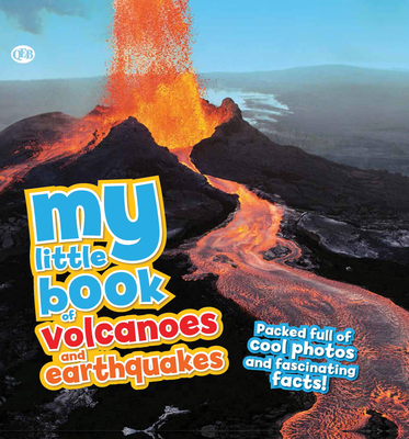 My Little Book of Volcanoes and Earthquakes: Packed Full of Cool Photos and Fascinating Facts! - Martin, Claudia