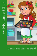 My Little Chef: Christmas Recipe Book