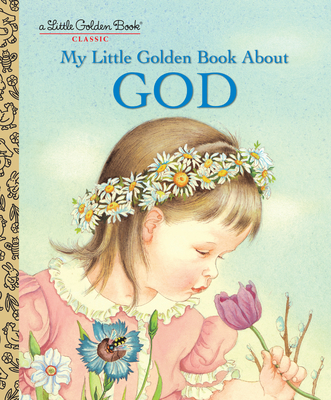 My Little Golden Book About God: A Classic Christian Book for Kids - Watson, Jane Werner