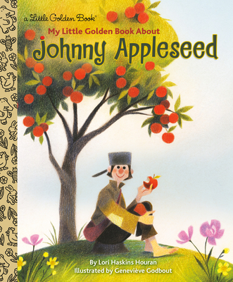 My Little Golden Book About Johnny Appleseed - Houran, Lori Haskins