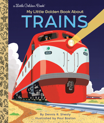 My Little Golden Book about Trains - Shealy, Dennis R