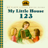 My Little House 1-2-3: Adapted from the Little House Books by Laura Ingalls Wilder