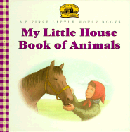 My Little House Book of Animals - Wilder, Laura Ingalls