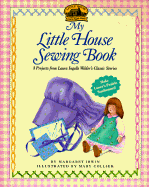 My Little House Sewing Book - Irwin, Margaret