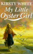 My Little Oyster Girl - White, Kirsty