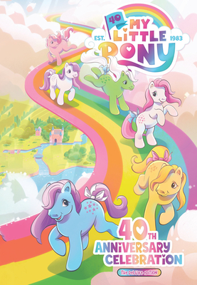 My Little Pony: 40th Anniversary Celebration--The Deluxe Edition - Maggs, Sam