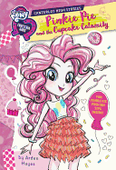 My Little Pony: Equestria Girls: Canterlot High Stories: Pinkie Pie and the Cupcake Calamity