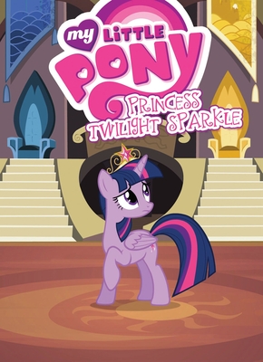 My Little Pony: Princess Twilight Sparkle - Eisinger, Justin (Adapted by), and McCarthy, Meghan