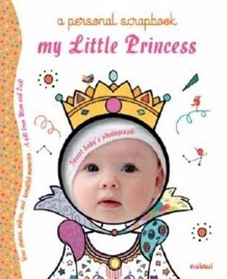 My Little Princess: A Personal Scrapbook - Bertolazzi, Alberto