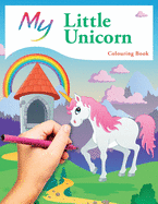 My Little Unicorn Colouring Book: Cute Creative Children's Colouring