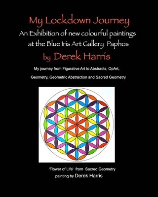 My Lockdown Journey an Exhibition of Paintings: New colourful paintings - Harris, Derek