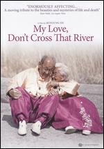 My Love, Don't Cross That River - Jin Mo-young