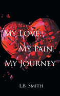 My Love, My Pain, My Journey