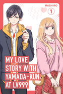 My Love Story with Yamada-kun at Lv999, Vol. 1