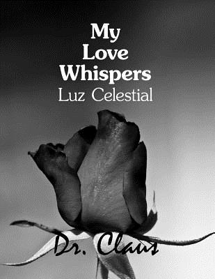 My Love Whispers Luz Celestial - Dr Claus