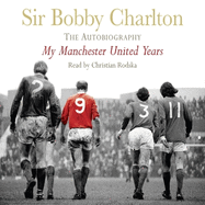 My Manchester United Years: The autobiography of a footballing legend and hero