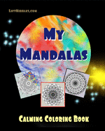 My Mandalas: Calming Coloring Book