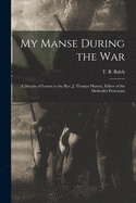 My Manse During the War: A Decade of Letters to the Rev. J. Thomas Murray, Editor of the Methodist Protestant