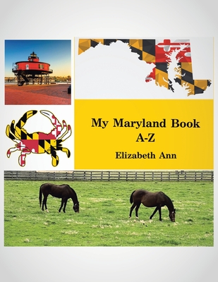 My Maryland Book A-Z - Ann, Elizabeth