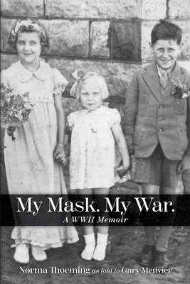 My Mask. My War. - Metivier, Gary, and Thoeming, Norma