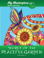 My Masterpiece Adult Coloring Books - Secret of the Peaceful Garden Coloring Book for Grownups