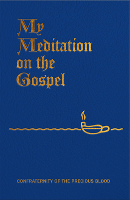 My Meditation on the Gospel - Sullivan, James E, Fr.