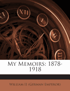 My Memoirs: 1878-1918
