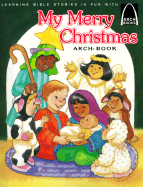 My Merry Christmas: Luke 2:1-20 for Children - Concordia Publishing House, and Olive, Teresa