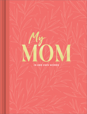 My Mom: An Interview Journal to Capture Reflections in Her Own Words - Hathaway, Miriam