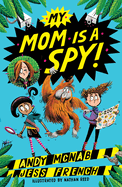 My Mom Is a Spy: Book 1