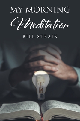 My Morning Meditation - Strain, Bill