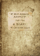 My Most Amazing Adventure: 1965-1966 A Diary