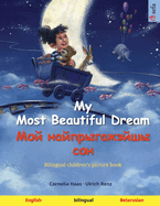 My Most Beautiful Dream -    (English - Belarusian): Bilingual children's picture book