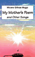 My Mother's Poem and Other Songs. Songs and Poems