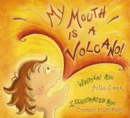 My Mouth Is a Volcano: Teaching Children How to Manage Their Thoughts and Words Without Interrupting