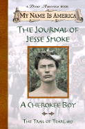 My Name Is America: The Journal of Jesse Smoke, a Cherokee Boy