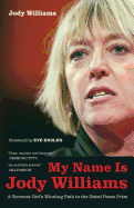 My Name Is Jody Williams: A Vermont Girl's Winding Path to the Nobel Peace Prize Volume 25