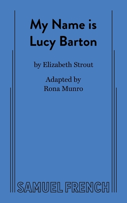 My Name is Lucy Barton - Munro, Rona, and Strout, Elizabeth