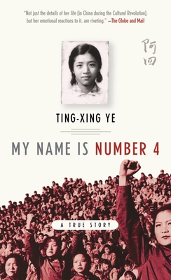 My Name Is Number 4: A True Story - Ye, Ting-Xing