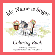 My Name Is Sugar: Coloring Book