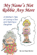 My Name's Not Robbie Any More: A Modern Novel Laced with Humor