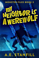 My Neighbor Is A Werewolf: Large Print Edition