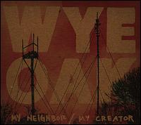 My Neighbor/My Creator - Wye Oak